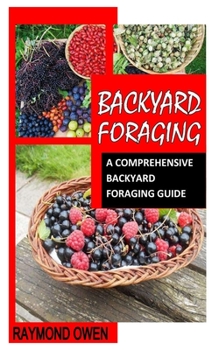 Paperback Backyard Foraging: A Comprehensive Backyard Foraging Guide Book