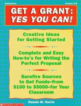 Paperback Get a Grant: Yes You Can! (Grades K-8) Book