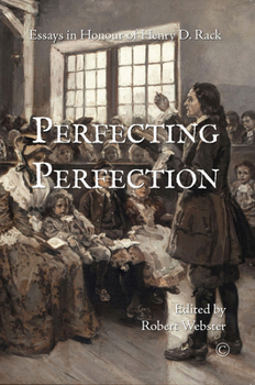 Paperback Perfecting Perfection: Essays in Honour of Henry D. Rack Book