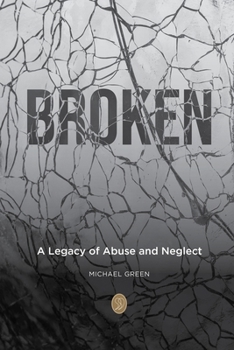 Paperback Broken: A Legacy of Abuse and Neglect Book