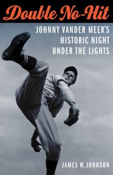 Paperback Double No-Hit: Johnny Vander Meer's Historic Night Under the Lights Book