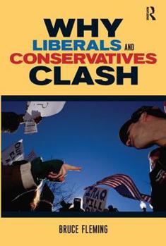 Paperback Why Liberals and Conservatives Clash: A View from Annapolis Book