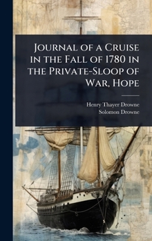 Journal of a Cruise in the Fall of 1780 in the Private-Sloop of War, Hope
