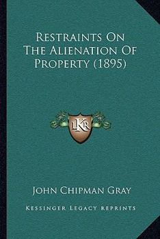 Paperback Restraints On The Alienation Of Property (1895) Book