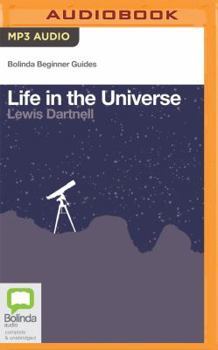 Life in the Universe: A Beginner's Guide (Beginner's Guides) - Book  of the Oneworld Beginner's Guide