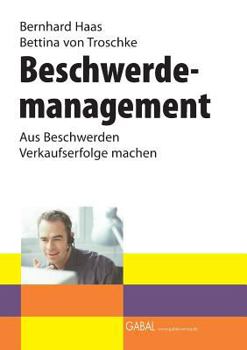 Paperback Beschwerdemanagement: Aus Beschwerden Verkaufserfolge machen [German] Book