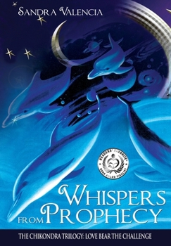 Whispers from Prophecy: Love Bear the Challenge (2) - Book #2 of the Chikondra Trilogy