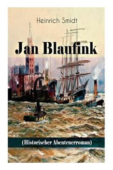 Paperback Jan Blaufink (Historischer Abenteuerroman): Eine hamburgische Erzählung - See und Theater [German] Book