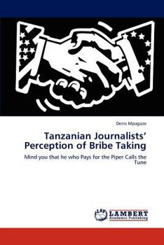 Paperback Tanzanian Journalists' Perception of Bribe Taking Book