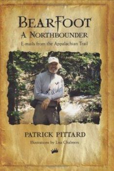 Bearfoot: A Northbounder E-mails from the Appalachian Trail