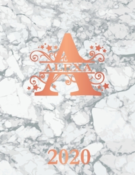 Paperback Alexa: 2020. Personalized Name Weekly Planner 2020. Monogram Letter A Notebook Diary. White Marble & Rose Gold Cover. Dateboo Book