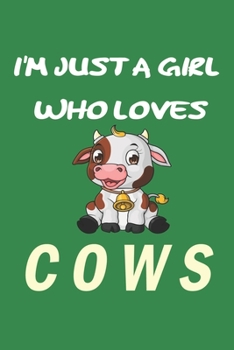 Paperback I'm Just A Girl Who Loves cows: Gift for cow Lovers - cow Journal: Medium College-Ruled Diary, Paperback 6 x 9 120 Page, Blank lined Journal Notebook Book