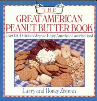 Paperback The Great American Peanut Butter Book: A Book of Recipes, Facts, Figures, and Fun Book