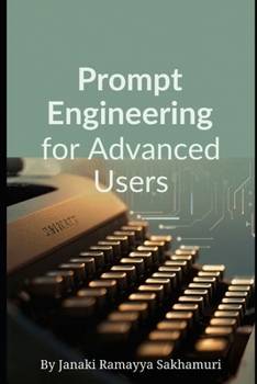 Paperback Prompt Engineering for Advanced Users Book