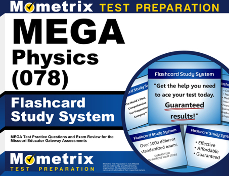 Misc. Mega Physics (078) Flashcard Study System: Mega Test Practice Questions and Exam Review for the Missouri Educator Gateway Assessments Book