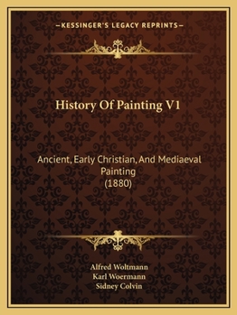 Paperback History Of Painting V1: Ancient, Early Christian, And Mediaeval Painting (1880) Book