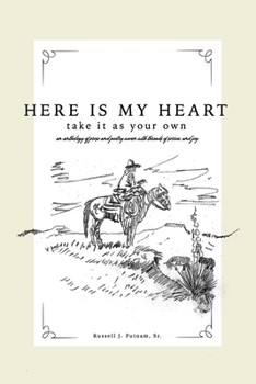 Paperback Here Is My Heart, Take It as Your Own: An anthology of prose and poetry woven with threads of sorrow and joy. Book