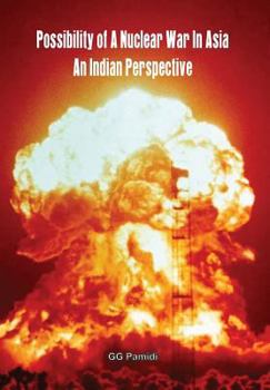 Hardcover Possibility of a Nuclear War in Asia: An Indian Perspective Book