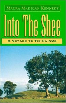 Paperback Into the Shee: A Voyage to Tir-na-nOg Book