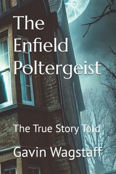 Paperback The Enfield Poltergeist: The True Story Told Book