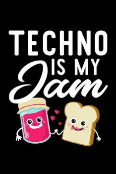 Techno Is My Jam: Funny Notebook for Techno Fan | Great Christmas & Birthday Gift Idea for Techno Fan | Techno Journal | 100 pages 6x9 inches