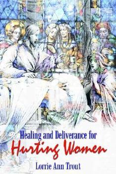 Paperback Healing and Deliverance for Hurting Women Book