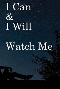 Paperback I Can & I will Watch Me: Lined Notebook / Journal Gift, 100 Pages, 6x9, Soft Cover, Matte Finish Inspirational Quotes Journal, Notebook, Diary, Book