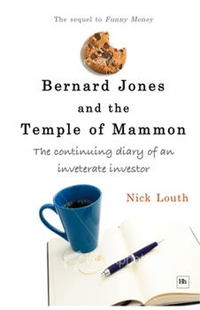 Paperback Bernard Jones and the Temple of Mammon: The Continuing Diary of a Cantankerous Investor Book