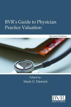 Hardcover BVR's Guide to Physician Practice Valuation, Second Edition Book