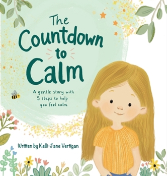 Hardcover The Countdown To Calm: A gentle story with 5 steps to help you feel calm Book