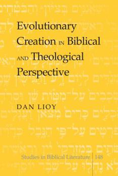 Hardcover Evolutionary Creation in Biblical and Theological Perspective Book