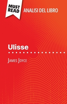 Paperback Ulisse di James Joyce (Analisi del libro): Analisi completa e sintesi dettagliata del lavoro [Italian] Book