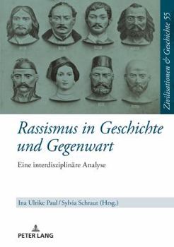 Rassismus in Geschichte Und Gegenwart: Eine Interdisziplinaere Analyse. Festschrift Fuer Walter Demel