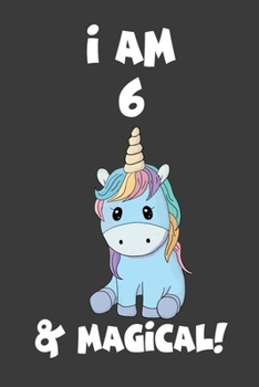 Unicorn Journal I am 6 & Magical!: Lined Journal, 120 Pages, 6 x 9, Soft Cover, Matte Finish