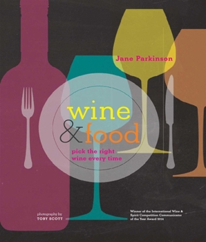 Hardcover Wine & Food: Pick the Right Wine Every Time Book