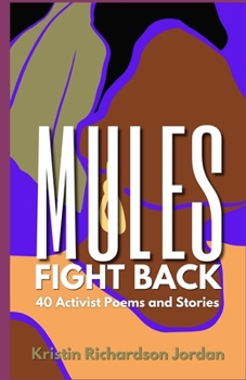 Mules Fight Back: 40 Activist Poems and Stories