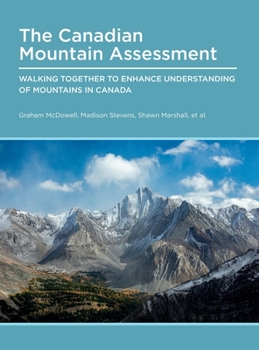 Canadian Mountain Assessment: Working Together to Enhance Understanding of Mountains in Canada
