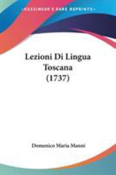 Paperback Lezioni Di Lingua Toscana (1737) Book