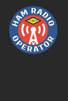 Paperback Ham Radio Operator: Ham Radio Notebook to write in, 6"x9" 120 pages, blanked lines, gift idea for Morse code or CB Radio Lovers Book