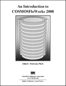 Perfect Paperback An Introduction to COSMOSFloWorks 2008 Book