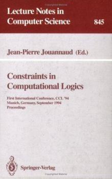 Paperback Constraints in Computational Logics: First International Conference, CCL '94, Munich, Germany, September 7 - 9, 1994. Proceedings Book