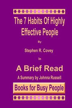 Paperback The 7 Habits of Highly Effective People in A Brief Read: A Summary Book