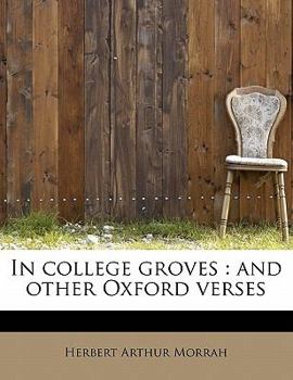Paperback In College Groves: And Other Oxford Verses Book