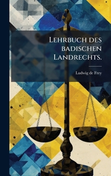 Lehrbuch des badischen Landrechts. (German Edition)