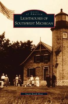 Lighthouses of Southwest Michigan - Book  of the Images of America: Michigan