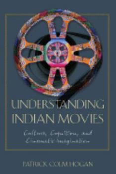 Understanding Indian Movies: Culture, Cognition, and Cinematic Imagination (Cognitive Approaches to Literature and Culture Series) - Book  of the Cognitive Approaches to Literature and Culture