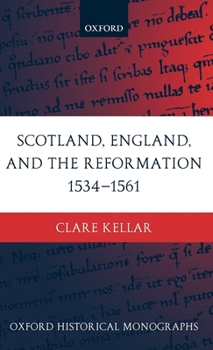 Hardcover Scotland, England, and the Reformation 1534-1561 Book