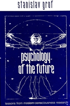 Hardcover Psychology of the Future: Lessons from Modern Consciousness Research Book