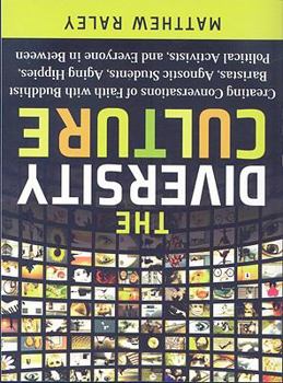 Paperback The Diversity Culture: Creating Conversations of Faith with Buddhist Baristas, Agnostic Students, Aging Hippies, Political Activists and Ever Book