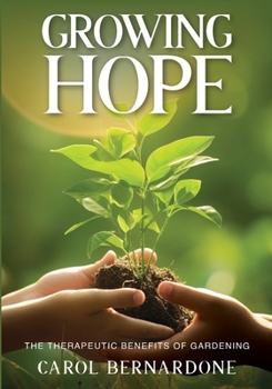 Paperback Growing HOPE: The Therapeutic Benefits of Gardening Book